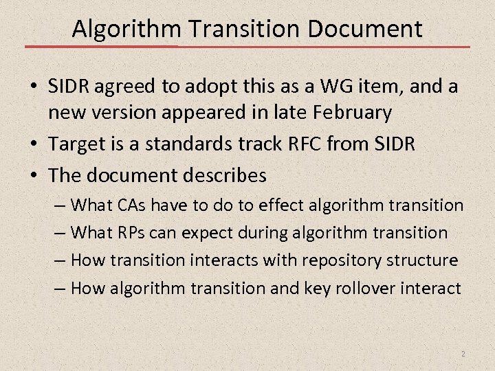 Algorithm Transition Document • SIDR agreed to adopt this as a WG item, and