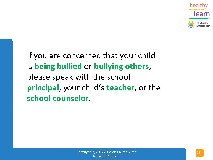 If you are concerned that your child is being bullied or bullying others, please