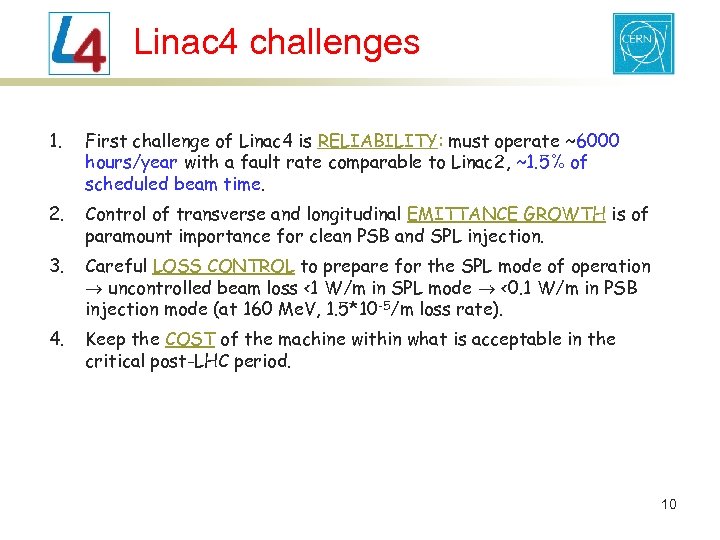 Linac 4 challenges 1. First challenge of Linac 4 is RELIABILITY: must operate ~6000