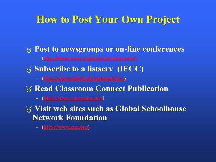 How to Post Your Own Project Post to newsgroups or on-line conferences – (http: