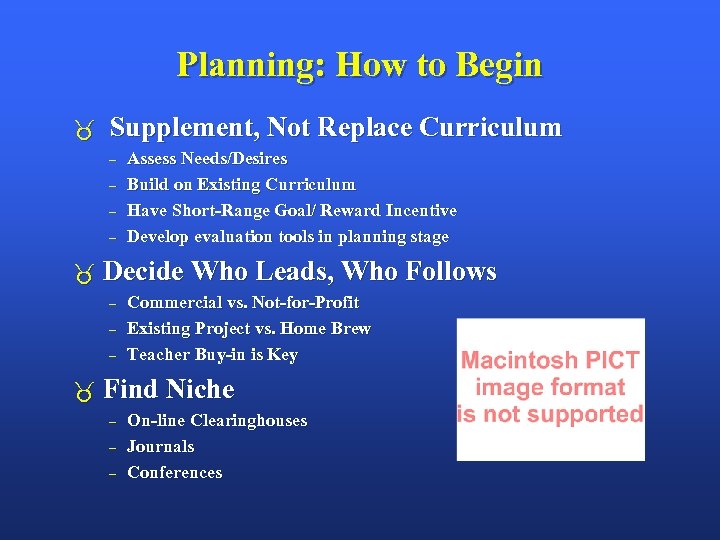 Planning: How to Begin Supplement, Not Replace Curriculum – – Assess Needs/Desires Build on