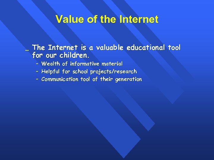 Value of the Internet _ The Internet is a valuable educational tool for our