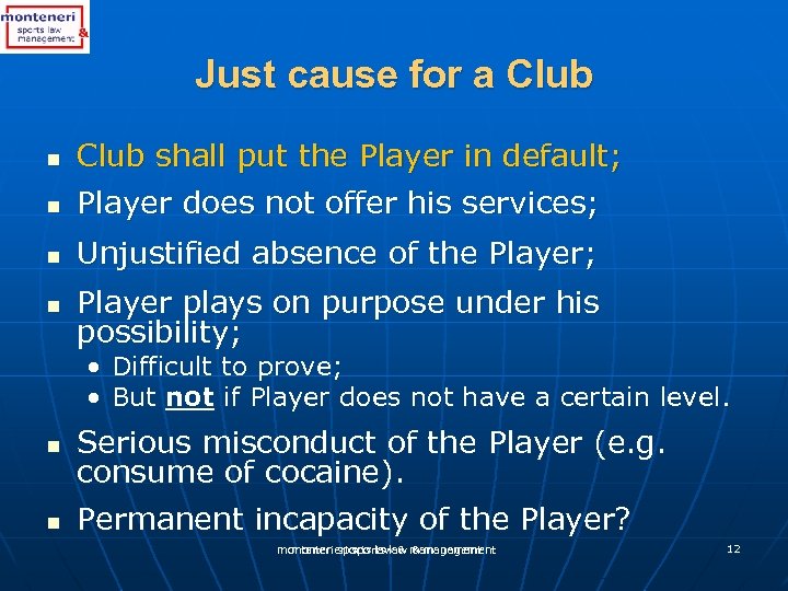 Just cause for a Club n Club shall put the Player in default; Player