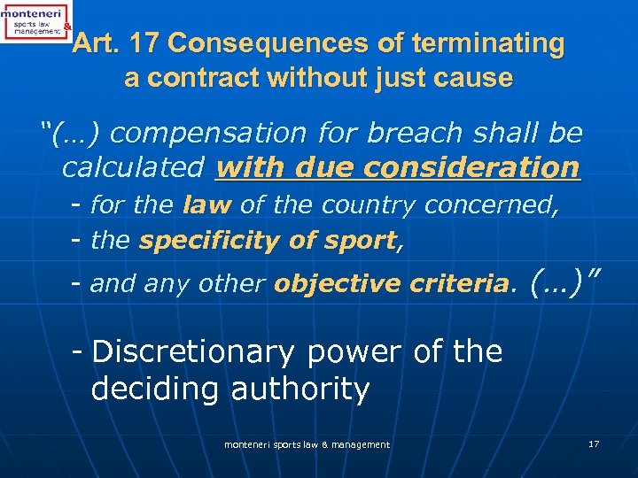 Art. 17 Consequences of terminating a contract without just cause “(…) compensation for breach