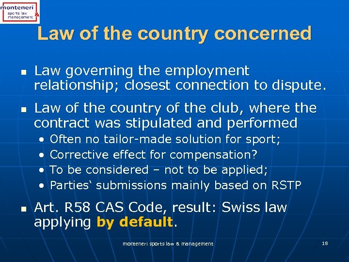 Law of the country concerned n n Law governing the employment relationship; closest connection