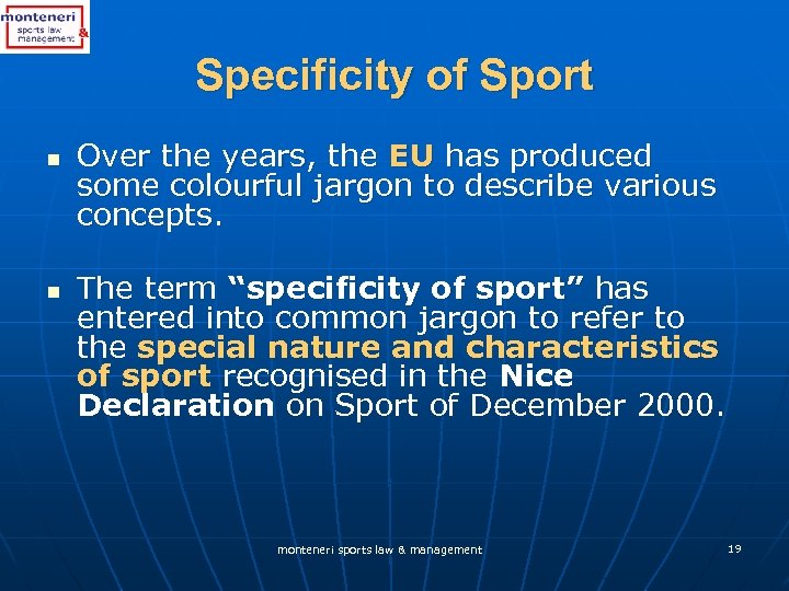 Specificity of Sport n n Over the years, the EU has produced some colourful