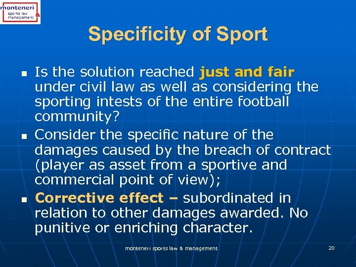 Specificity of Sport n n n Is the solution reached just and fair under