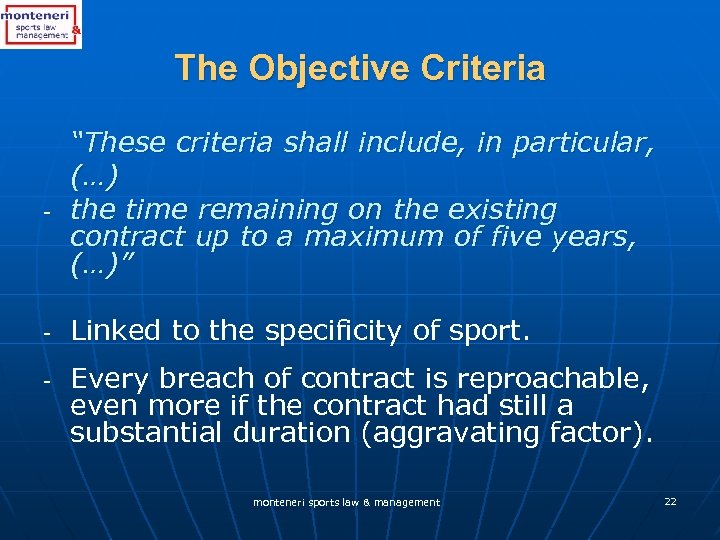 The Objective Criteria - - “These criteria shall include, in particular, (…) the time