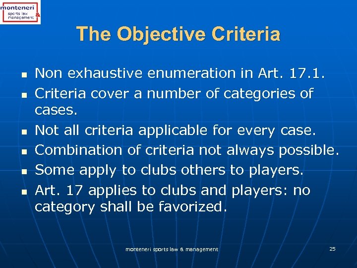 The Objective Criteria n n n Non exhaustive enumeration in Art. 17. 1. Criteria