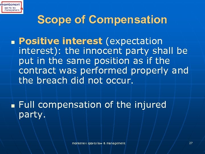 Scope of Compensation n n Positive interest (expectation interest): the innocent party shall be