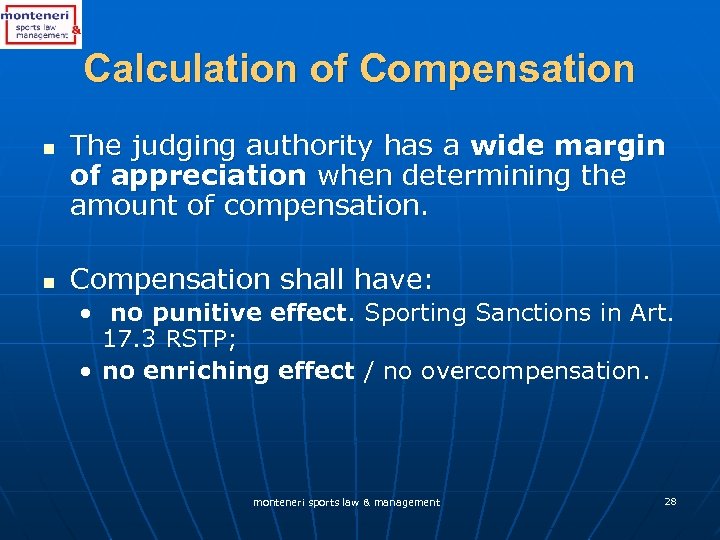 Calculation of Compensation n n The judging authority has a wide margin of appreciation