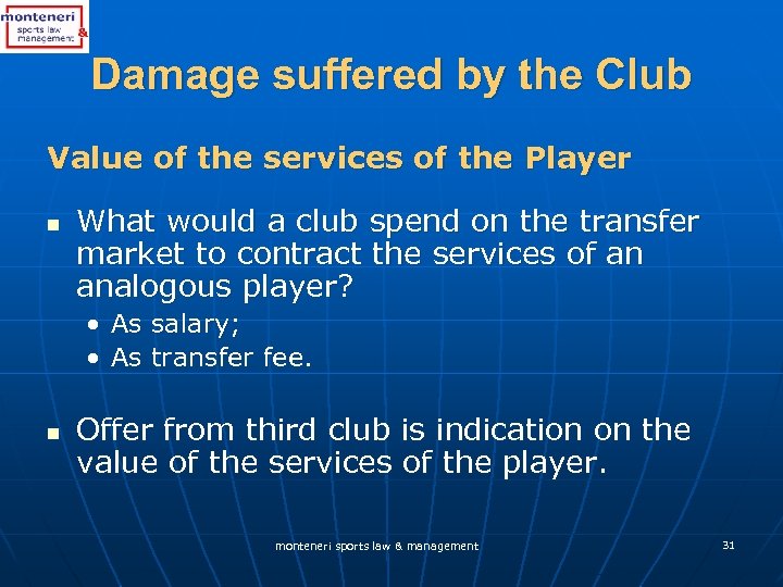 Damage suffered by the Club Value of the services of the Player n What