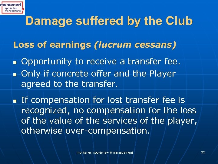 Damage suffered by the Club Loss of earnings (lucrum cessans) n n n Opportunity