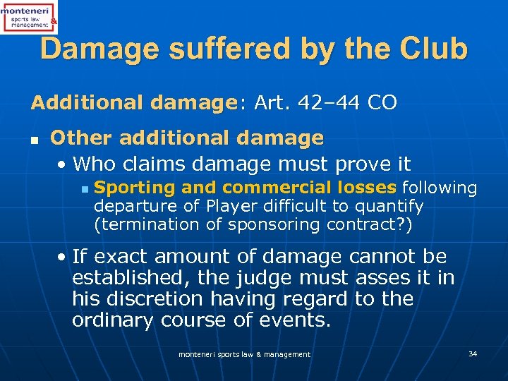 Damage suffered by the Club Additional damage: Art. 42– 44 CO n Other additional