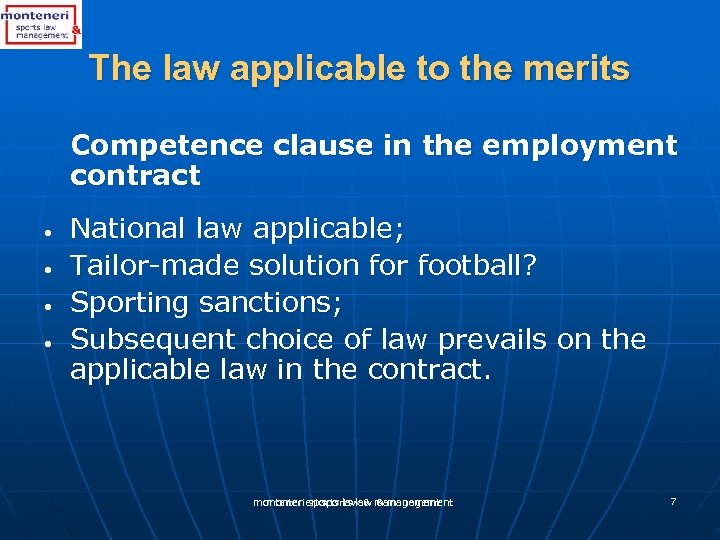 The law applicable to the merits Competence clause in the employment contract • •