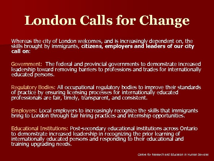 London Calls for Change Whereas the city of London welcomes, and is increasingly dependent