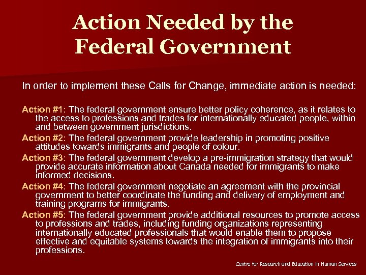 Action Needed by the Federal Government In order to implement these Calls for Change,