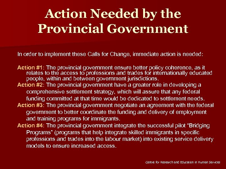 Action Needed by the Provincial Government In order to implement these Calls for Change,