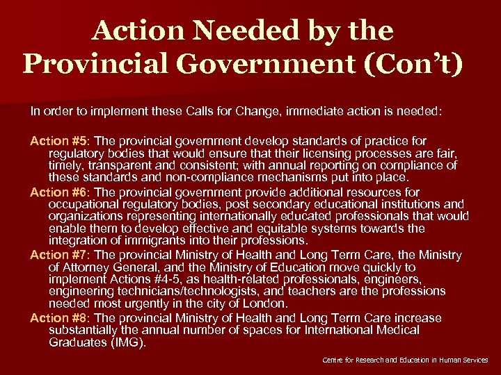 Action Needed by the Provincial Government (Con’t) In order to implement these Calls for