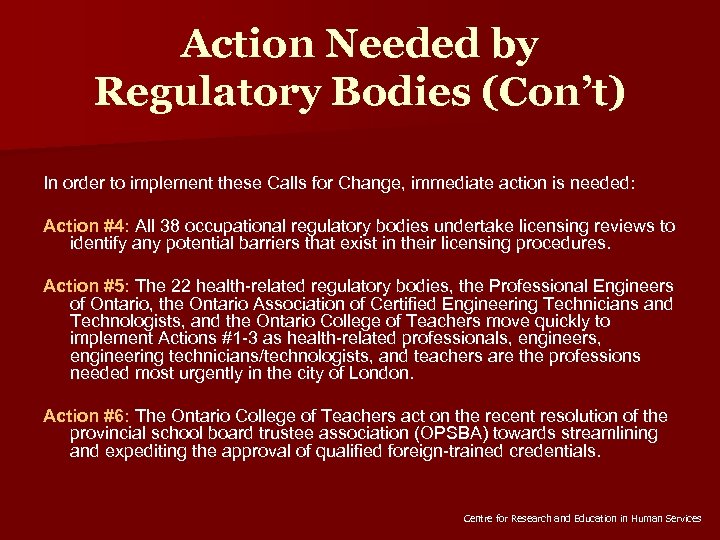 Action Needed by Regulatory Bodies (Con’t) In order to implement these Calls for Change,
