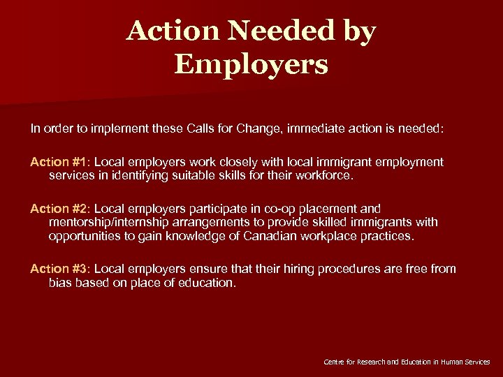 Action Needed by Employers In order to implement these Calls for Change, immediate action
