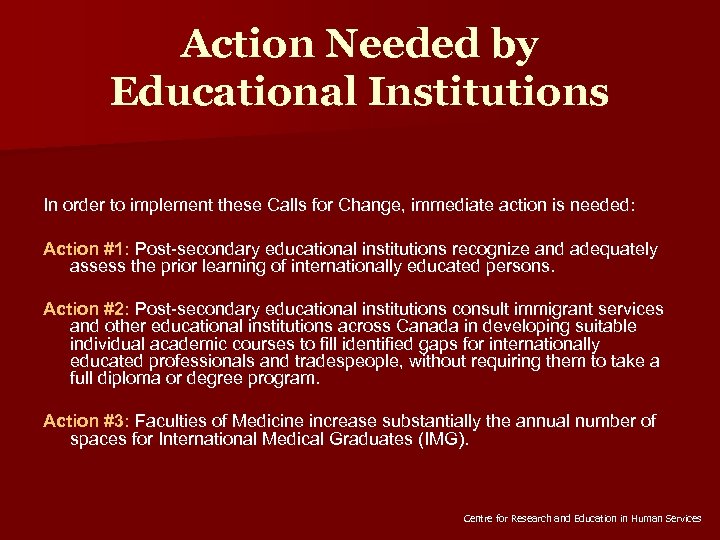 Action Needed by Educational Institutions In order to implement these Calls for Change, immediate