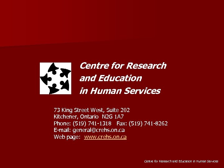Centre for Research and Education in Human Services 73 King Street West, Suite 202