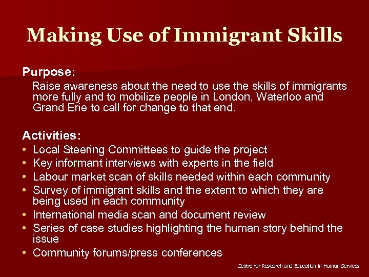 Making Use of Immigrant Skills Purpose: Raise awareness about the need to use the