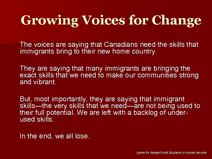 Growing Voices for Change The voices are saying that Canadians need the skills that