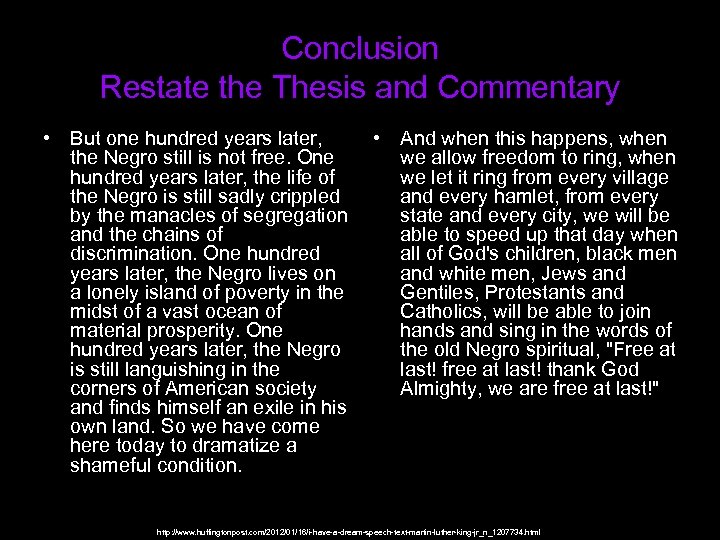 Conclusion Restate the Thesis and Commentary • But one hundred years later, the Negro