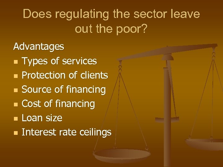 Does regulating the sector leave out the poor? Advantages n Types of services n