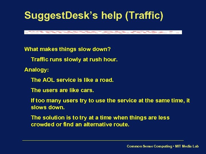 Suggest. Desk’s help (Traffic) What makes things slow down? Traffic runs slowly at rush