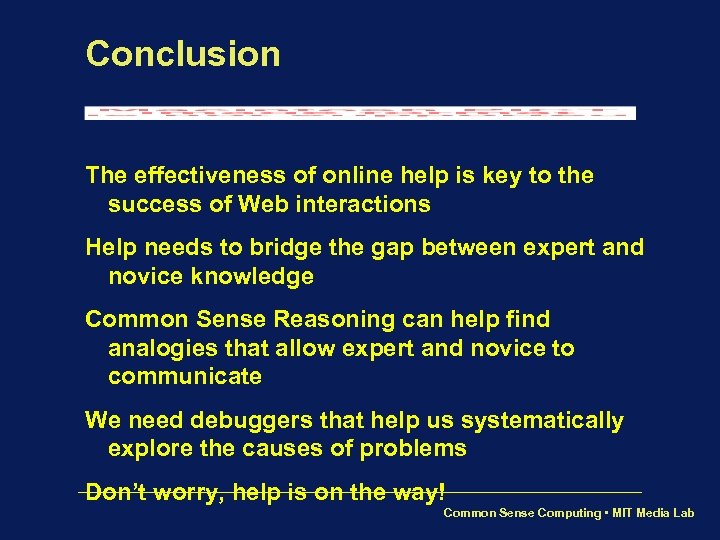 Conclusion The effectiveness of online help is key to the success of Web interactions