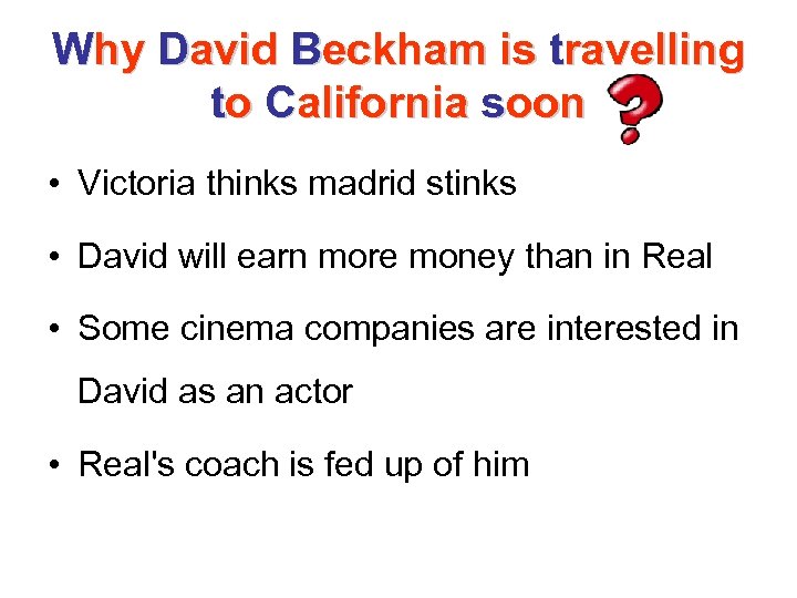 Why David Beckham is travelling to California soon • Victoria thinks madrid stinks •