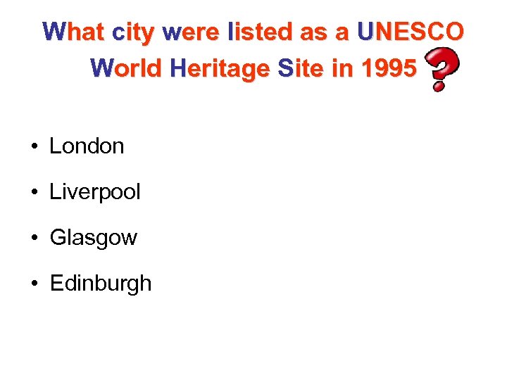 What city were listed as a UNESCO World Heritage Site in 1995 • London