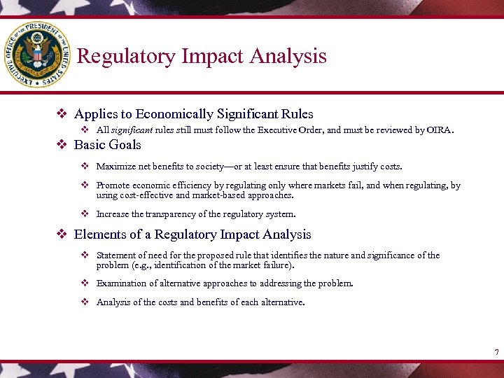Regulatory Impact Analysis v Applies to Economically Significant Rules v All significant rules still