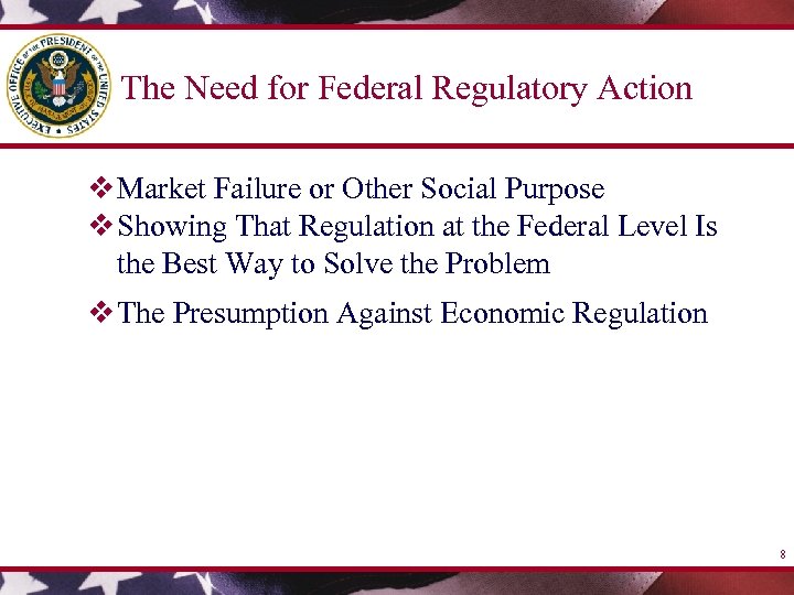 The Need for Federal Regulatory Action v Market Failure or Other Social Purpose v