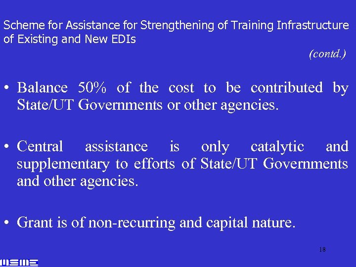 Scheme for Assistance for Strengthening of Training Infrastructure of Existing and New EDIs (contd.