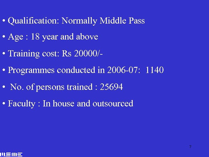  • Qualification: Normally Middle Pass • Age : 18 year and above •