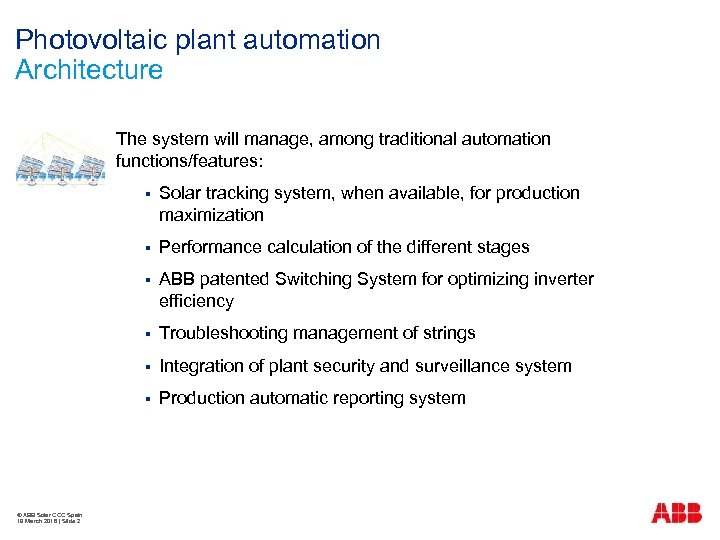 Photovoltaic plant automation Architecture The system will manage, among traditional automation functions/features: § §