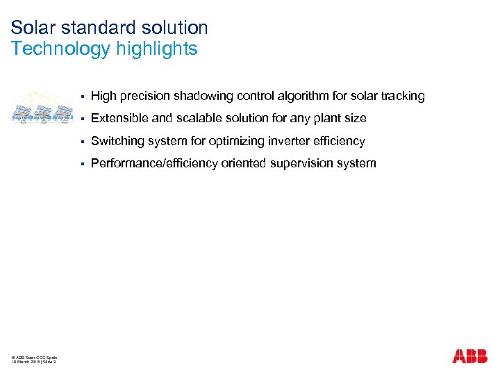 Solar standard solution Technology highlights § § Extensible and scalable solution for any plant