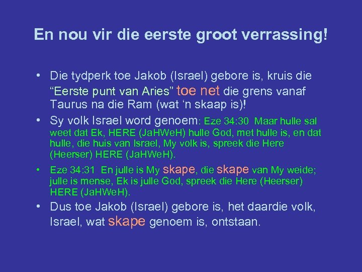 En nou vir die eerste groot verrassing! • Die tydperk toe Jakob (Israel) gebore