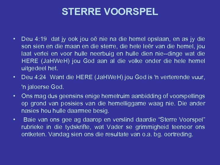 STERRE VOORSPEL • Deu 4: 19 dat jy ook jou oë nie na die