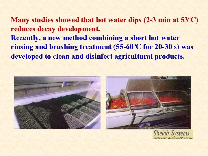 Many studies showed that hot water dips (2 -3 min at 53ºC) reduces decay