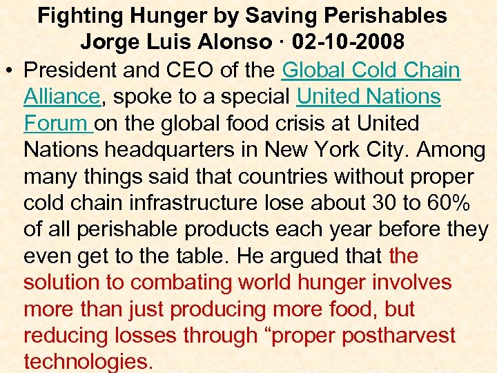 Fighting Hunger by Saving Perishables Jorge Luis Alonso · 02 -10 -2008 • President