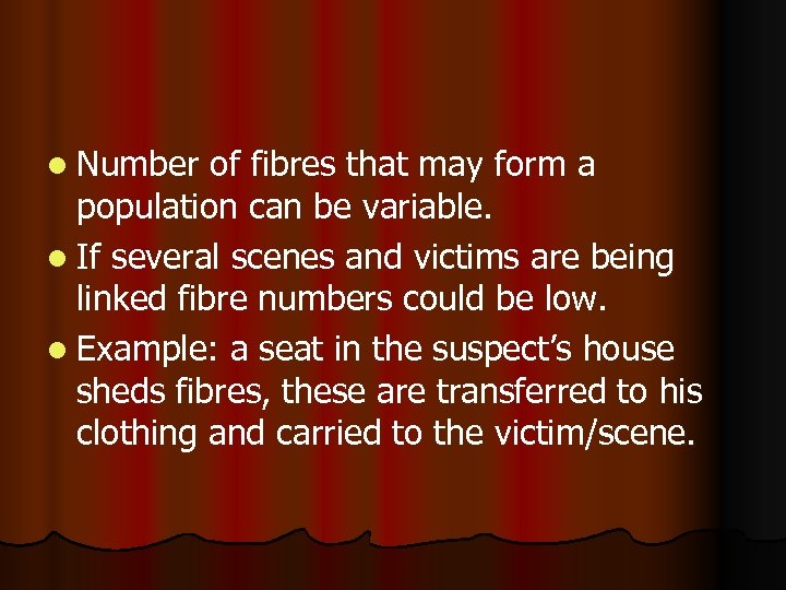 l Number of fibres that may form a population can be variable. l If