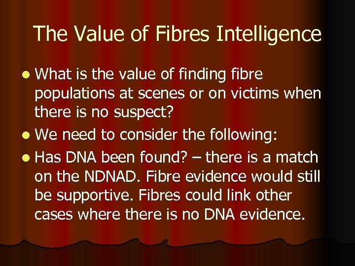 The Value of Fibres Intelligence l What is the value of finding fibre populations