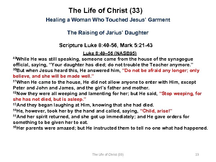 The Life of Christ (33) Healing a Woman Who Touched Jesus’ Garment The Raising