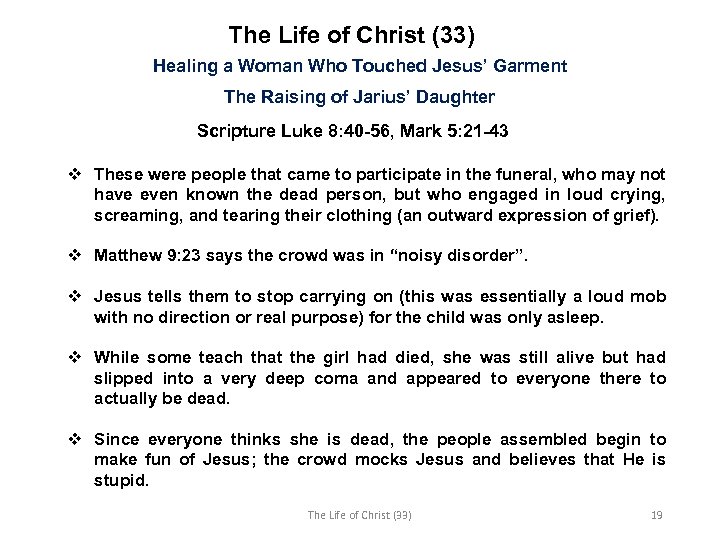 The Life of Christ (33) Healing a Woman Who Touched Jesus’ Garment The Raising