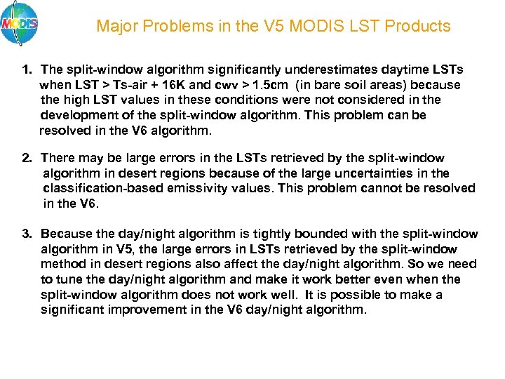Major Problems in the V 5 MODIS LST Products 1. The split-window algorithm significantly